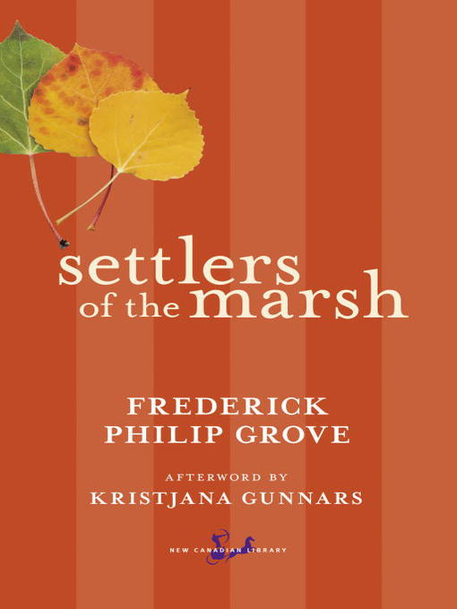 Title details for Settlers of the Marsh by Frederick Philip Grove - Available